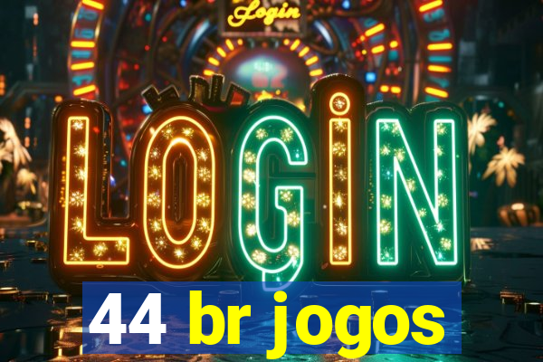 44 br jogos