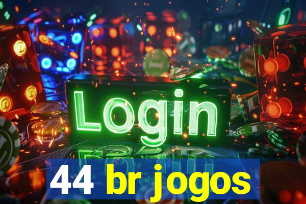 44 br jogos