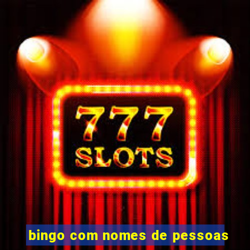 bingo com nomes de pessoas