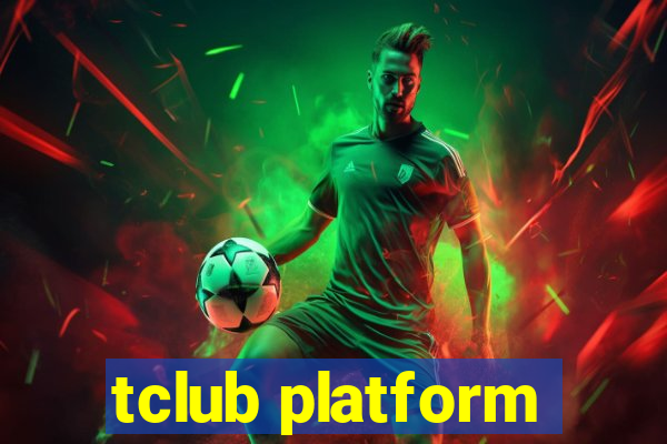 tclub platform