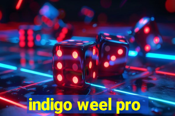 indigo weel pro