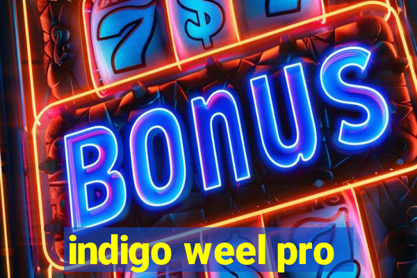 indigo weel pro