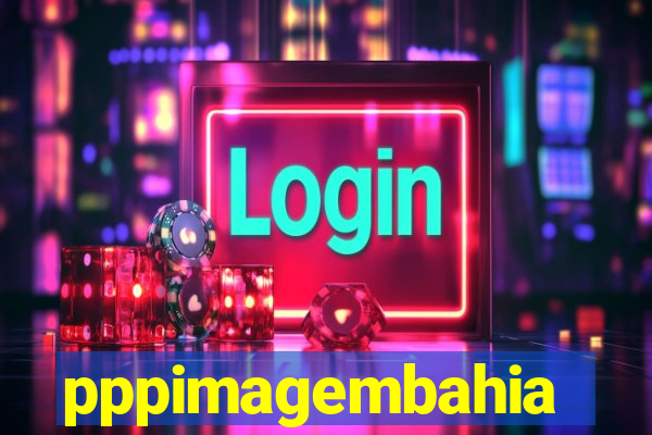 pppimagembahia