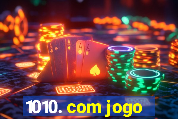 1010. com jogo