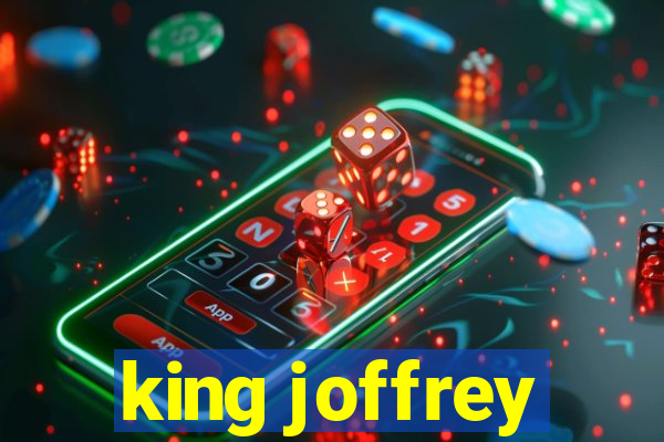 king joffrey