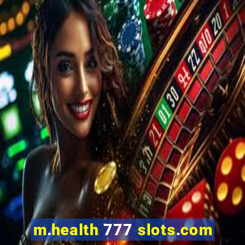 m.health 777 slots.com