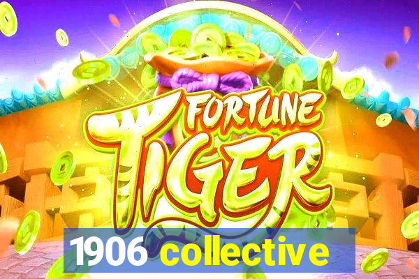 1906 collective