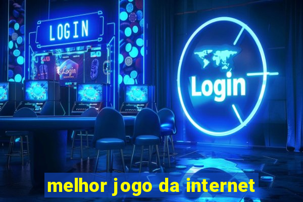 melhor jogo da internet