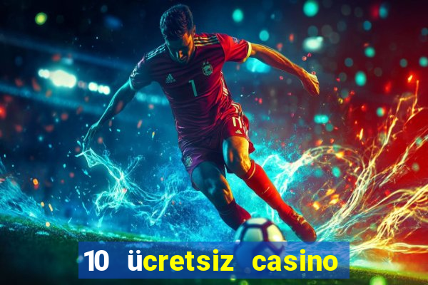 10 ücretsiz casino bonusu depozito yok