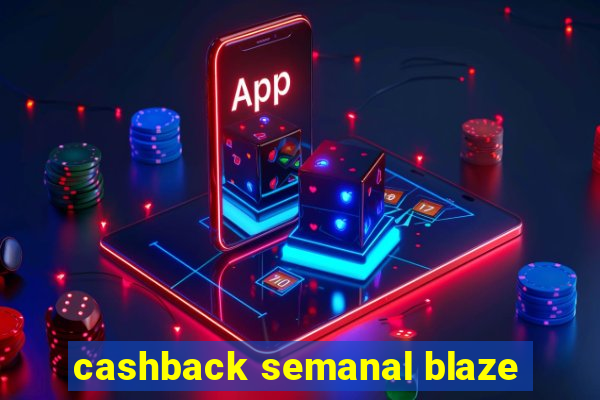 cashback semanal blaze