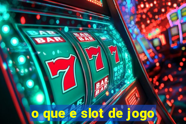 o que e slot de jogo