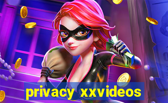 privacy xxvideos