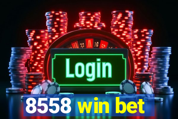 8558 win bet