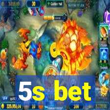 5s bet