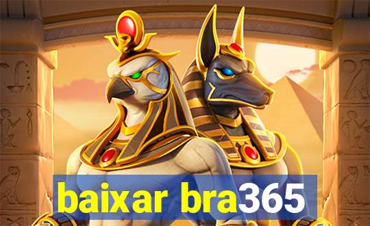 baixar bra365