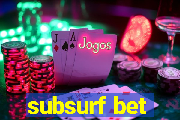 subsurf bet