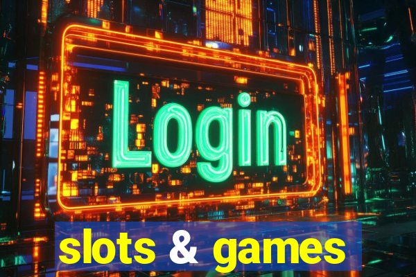 slots & games