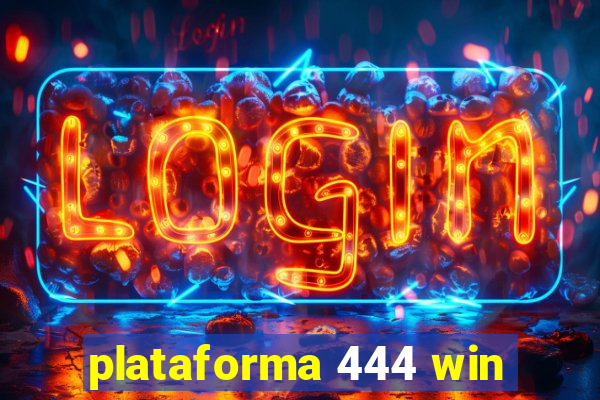 plataforma 444 win