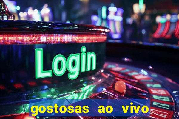 gostosas ao vivo na webcam