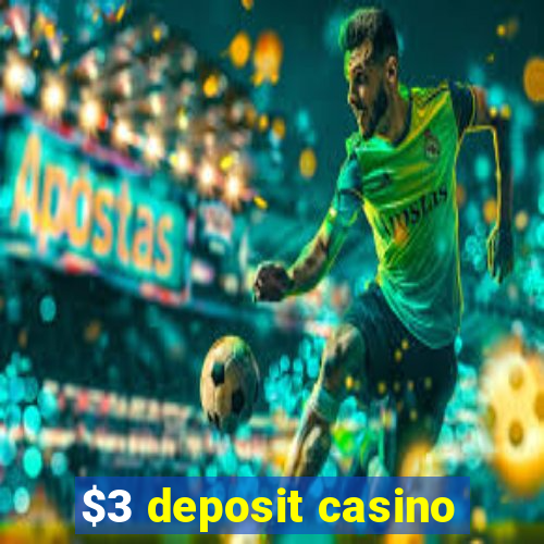 $3 deposit casino