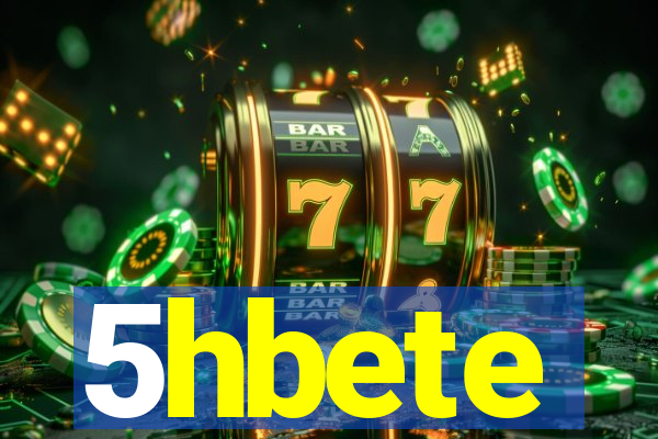 5hbete