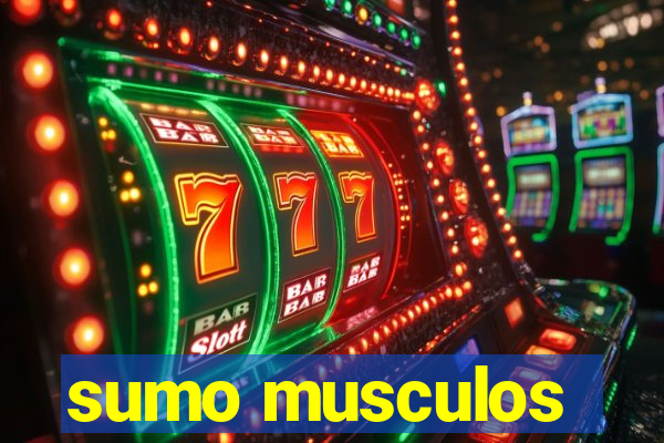 sumo musculos