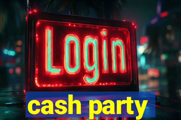 cash party