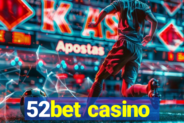 52bet casino