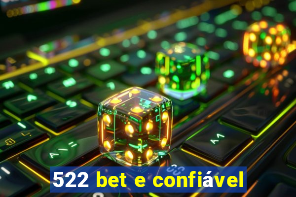 522 bet e confiável