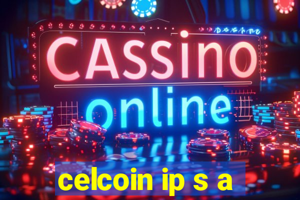 celcoin ip s a