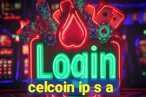 celcoin ip s a