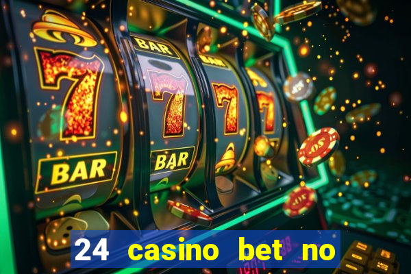 24 casino bet no deposit bonus