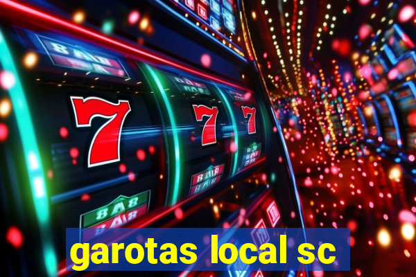 garotas local sc