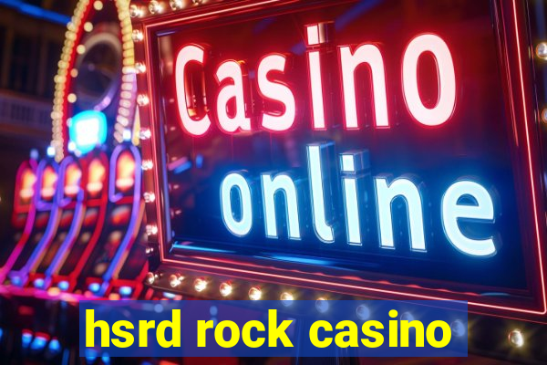 hsrd rock casino