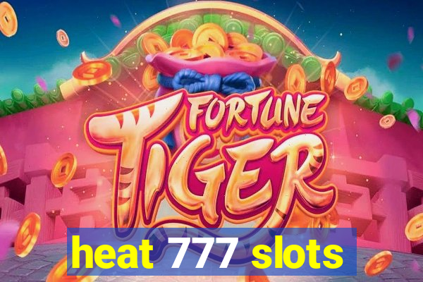 heat 777 slots