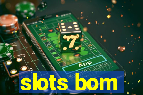 slots bom