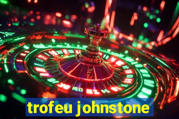 trofeu johnstone