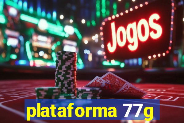 plataforma 77g