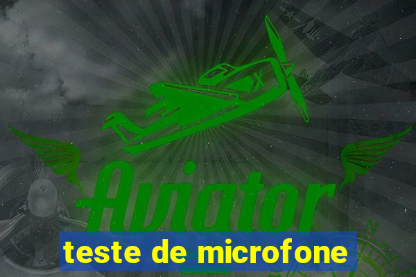 teste de microfone