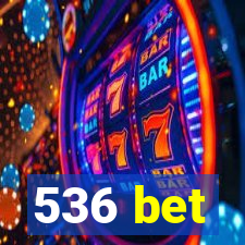 536 bet