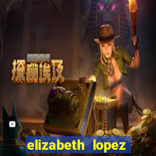 elizabeth lopez sanches nua