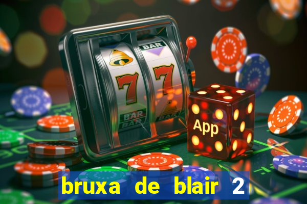 bruxa de blair 2 filme completo dublado