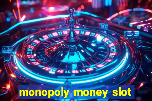 monopoly money slot