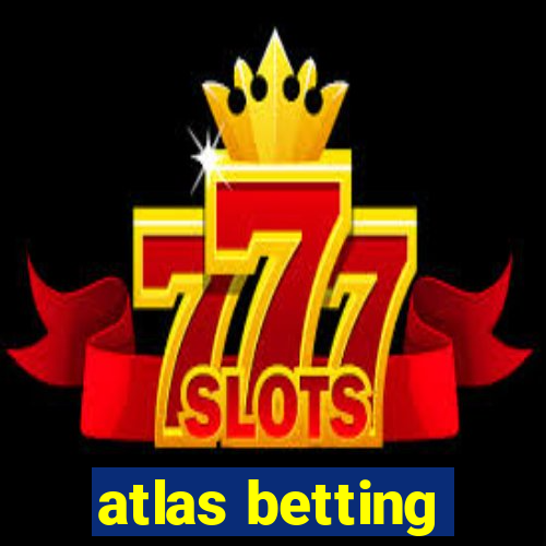 atlas betting