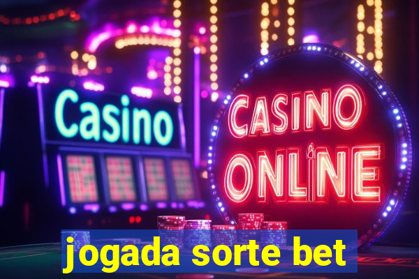 jogada sorte bet