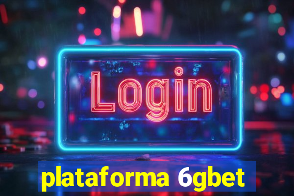 plataforma 6gbet