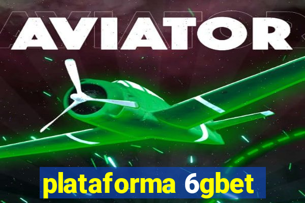 plataforma 6gbet