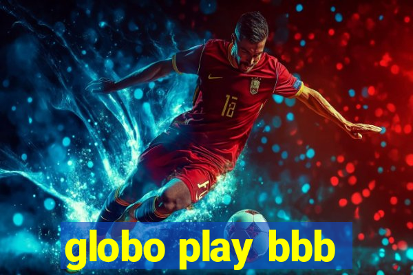 globo play bbb