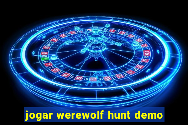 jogar werewolf hunt demo