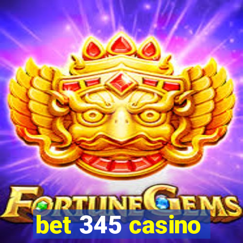 bet 345 casino